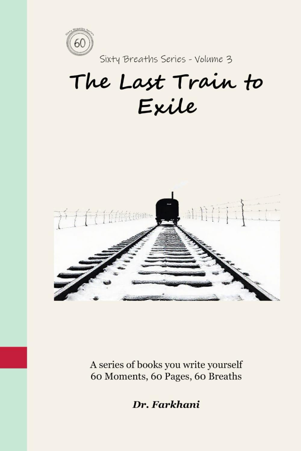 The Last Train to Exile: (English Edition) (Sixty Breaths)