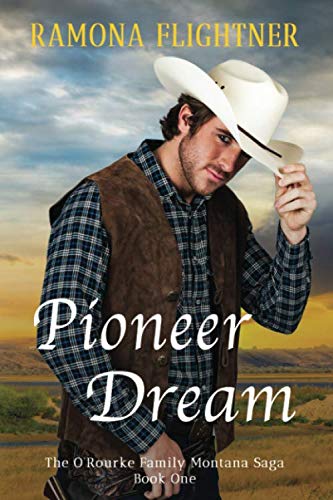 Pioneer Dream (The O'Rourke Family Montana Saga)