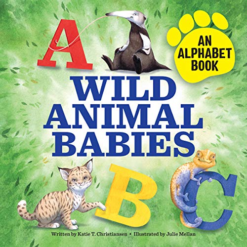 Wild Animal Babies: An Alphabet Book