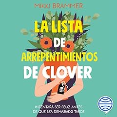 La lista de arrepentimientos de Clover Audiolibro Por Mikki Brammer arte de portada