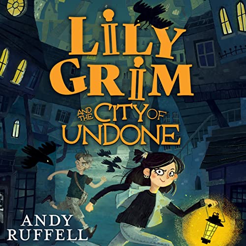 Lily Grim and the City of Undone by Andy Ruffell episode artwork