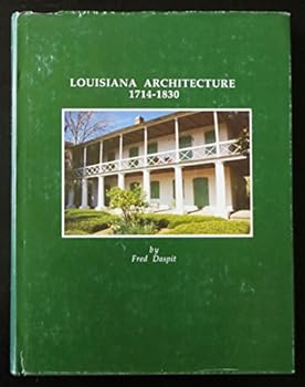 Hardcover Louisiana Architecture, 1714-1830 (Usl Architecture Series) Book