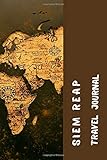  Siem Reap Travel Journal: Lined Diary / Journal Gift, 120 Pages, 6x9, Soft Cover, Matte Finish