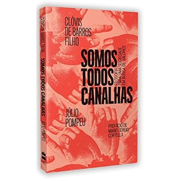 Capa do livro Somos todos canalhas: Filosofia para uma sociedade em busca de valores