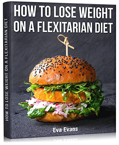 How to Lose Weight on a Flexitarian Diet: Transform Your Body with Real Food