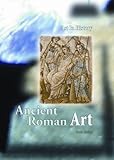 Ancient Roman Art (Art in History) Ancient Roman Art (Art in History)