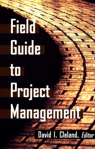 Amazon.com: Field Guide to Project Management: 9780471292067: Cleland, David I.: Books