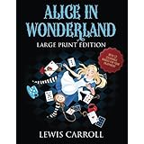 Alice in Wonderland - Large Print Edition: (with 12 colorable images for your enjoyment)