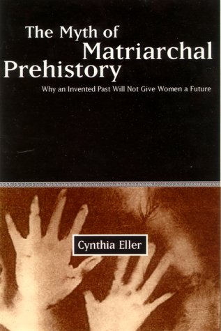Amazon | The Myth of Matriarchal Prehistory: Why an Invented Past Will ...