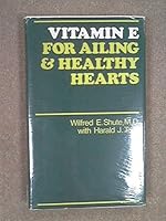 Vitamin E For Ailing and Healthy Hearts 0491004273 Book Cover