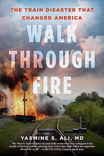Walk Through Fire: The Train Disaster That Changed America #TOP13