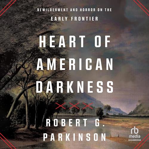 Heart of American Darkness by Robert G. Parkinson episode artwork