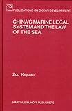 China's Marine Legal System And the Law of the Sea (Publications on Ocean Development, 48)