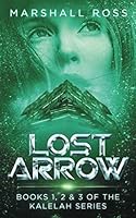 Lost Arrow: 3-Book Edition (The Kalelah Series) 1732461031 Book Cover