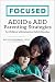 Focused: ADHD & ADD Parenting Strategies for Children with Attention Deficit Disorder
