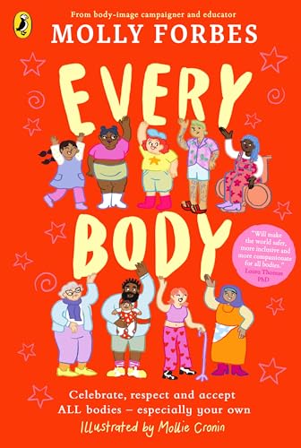 Every Body: Celebrate, respect and accept ALL bodies – especially your own