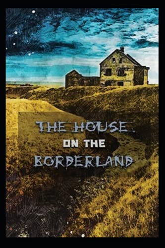 The House on the Borderland(Annotated Edition)