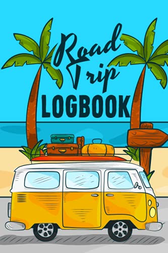 Road Trip Log Book: Travel Logbook Journal For travel-lovers, Family adventure-seekers, backpackers, Fun Gifts for Road Trippers Men Women Couples & Kids