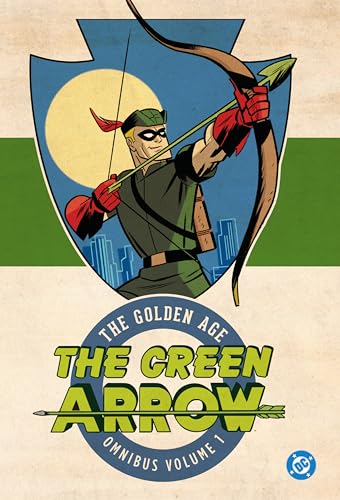 Green Arrow: The Golden Age Omnibus Vol. 1 (New Edition)
