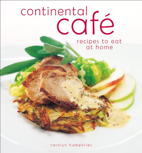 Continental Cafe: Vibrant, Delicious Dishes That Encapsulate the Modern Cafe Style