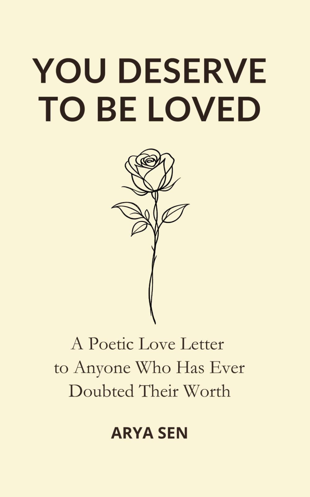 You Deserve to Be Loved: A Poetic Love Letter to Anyone Who Has Ever Doubted Their Worth