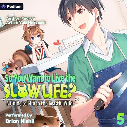 So You Want to Live the Slow Life? A Guide to Life in the Beastly Wilds, Vol. 5 Audiolibro Por Fuurou arte de portada