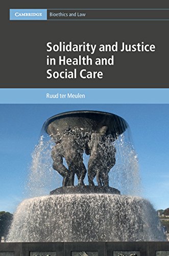 Solidarity and Justice in Health and Social Care (Cambridge Bioethics and Law Book 41)