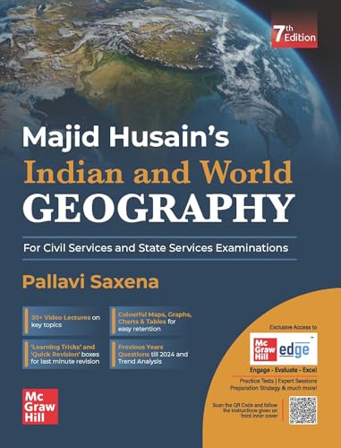 Indian and World Geography, 7e for UPSC CSE 2025-26 by Majid Husain and Pallavi Saxena | Solved Previous Years' Questions (PYQs) till 2024 | Colourful Maps, Graphs, Charts & Tables | Learning tricks, Quick Revision boxes & Trend analysis | 30+ Video lectures, Monthly Current Affairs and Webinars on McGraw Hill Edge