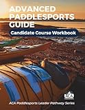 ACA Advanced Paddlesports Guide - Candidate Course Workbook (ACA Guide Pathway Collection)