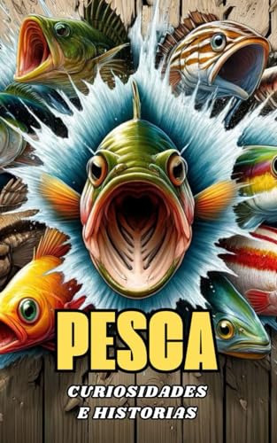 Pesca : Curiosidades e Historias