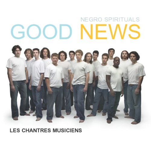 Good News Negro Spirituels [Audio CD] Les Chantres Music Patenaude