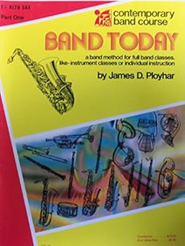 Band Today, Eb Alto Saxophone (Contemporary Band Course, Part One)