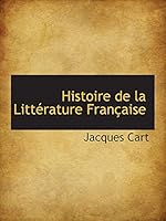 Histoire de la Littérature Française (French Edition) 0559788223 Book Cover