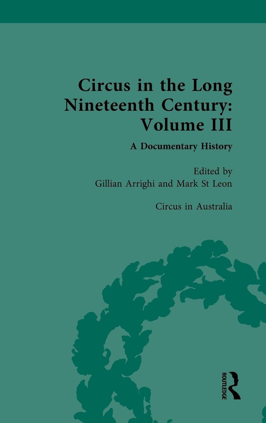 Circus in the Long Nineteenth Century: Volume III: Circus in Australia: 3