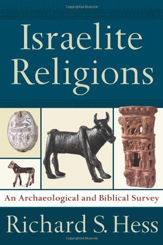 Israelite Religions: An Archaeological and Biblical Survey Hardcover – October 15, 2007