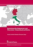  Basiswissen für Dolmetscher und Übersetzer - Deutschland und Italien (Transkulturalität - Translation - Transfer)