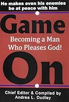 Game On; Becoming a MAN Who Pleases God 0979808251 Book Cover
