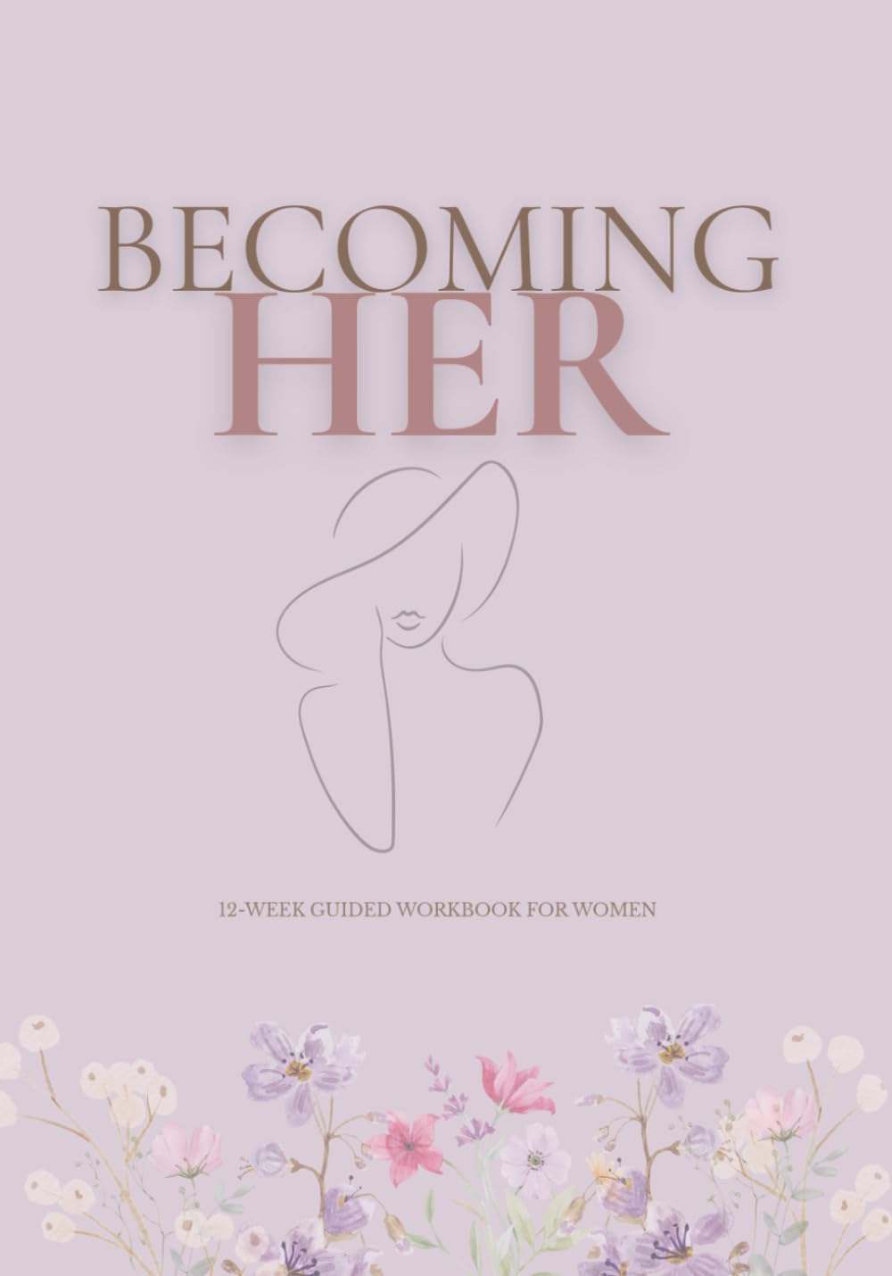 Becoming Her: The woman you dream of becoming starts here.