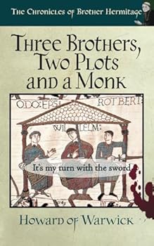 Paperback Three Brothers, Two Plots and a Monk (The Chronicles of Brother Hermitage) Book