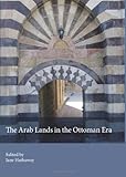 The Arab Lands in the Ottoman Era