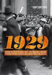 Capa de 1929: Quebra da bolsa de Nova York: a história real dos que viveram um dos eventos mais impactantes  do século
