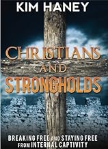 By Kim Haney Christians and Strongholds (Breaking Free and Staying Free From Internal Captivity) [Paperback]