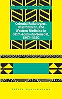 Algopix Similar Product 10 - Colonial Pathologies Environment and
