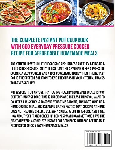 Independently Published Armstrong, Matilda The Complete Instant Pot Cookbook For Beginners: 600 Everyday Pressure Cooker Recipes For Affordable Homemade Meals thumb #1
