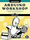 Arduino Workshop, 2nd Edition: A Hands-on Introduction with 65 Projects
