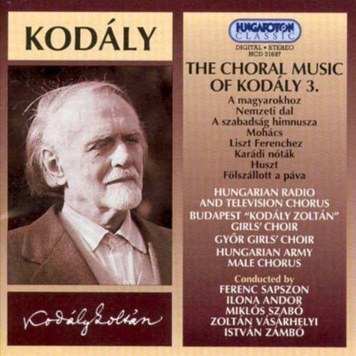 The Choral Music Of Kodaly - 3 / Kodaly