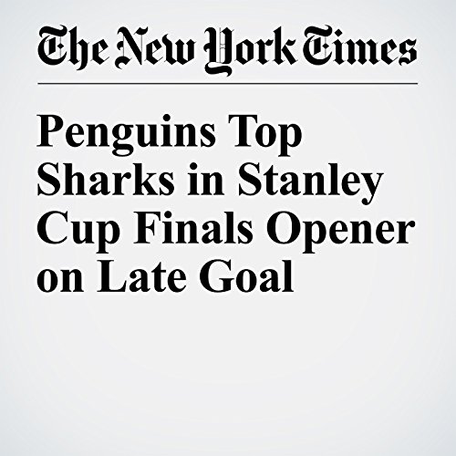 Penguins Top Sharks in Stanley Cup Finals Opener on Late Goal cover art