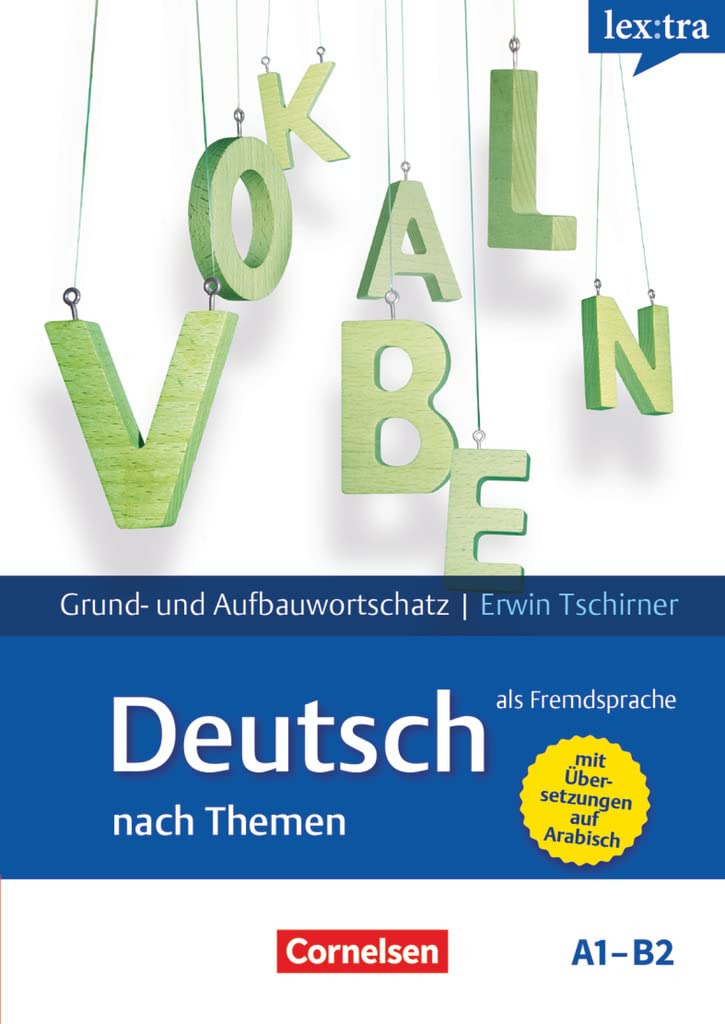Lextra - Deutsch als Fremdsprache A1-B2 - Lernwörterbuch Grund- und Aufbauwortschatz: Grund- und Aufbauwortschatz nach Themen. Mit arabischer Übersetzung