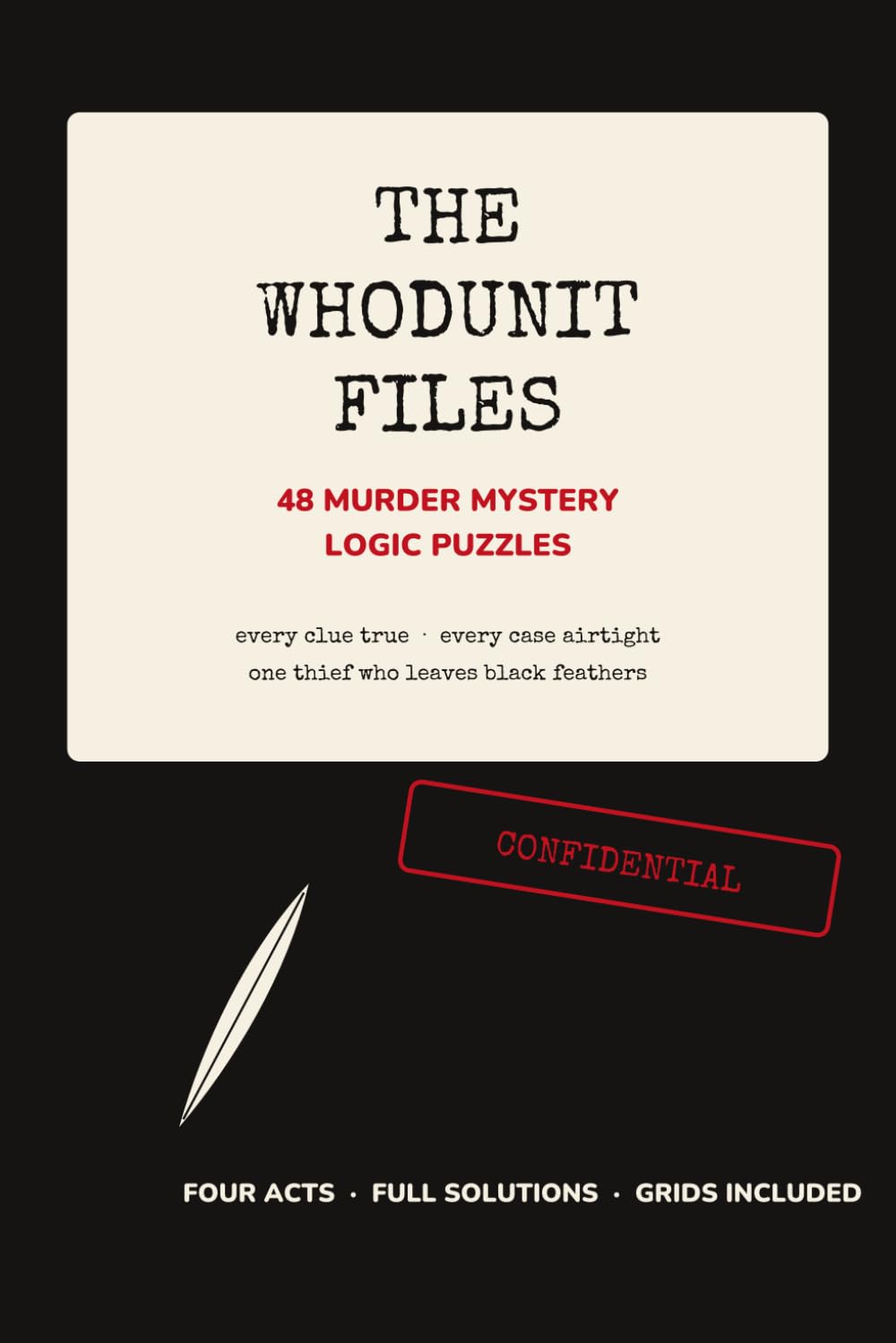 The Whodunit Files: 48 Murder Mystery Logic Puzzles with Deduction Grids - Solve the Case, Catch the Magpie