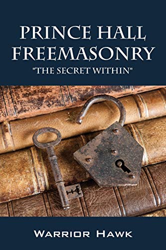 Prince Hall Freemasonry: The Secret Within: Hawk, Warrior ...